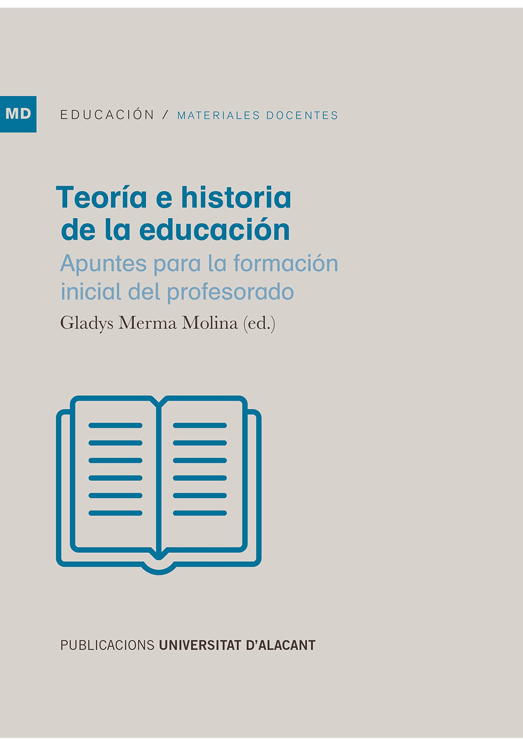 Teoría e historia de la Educación: Apuntes para la formación inicial del profesorado book