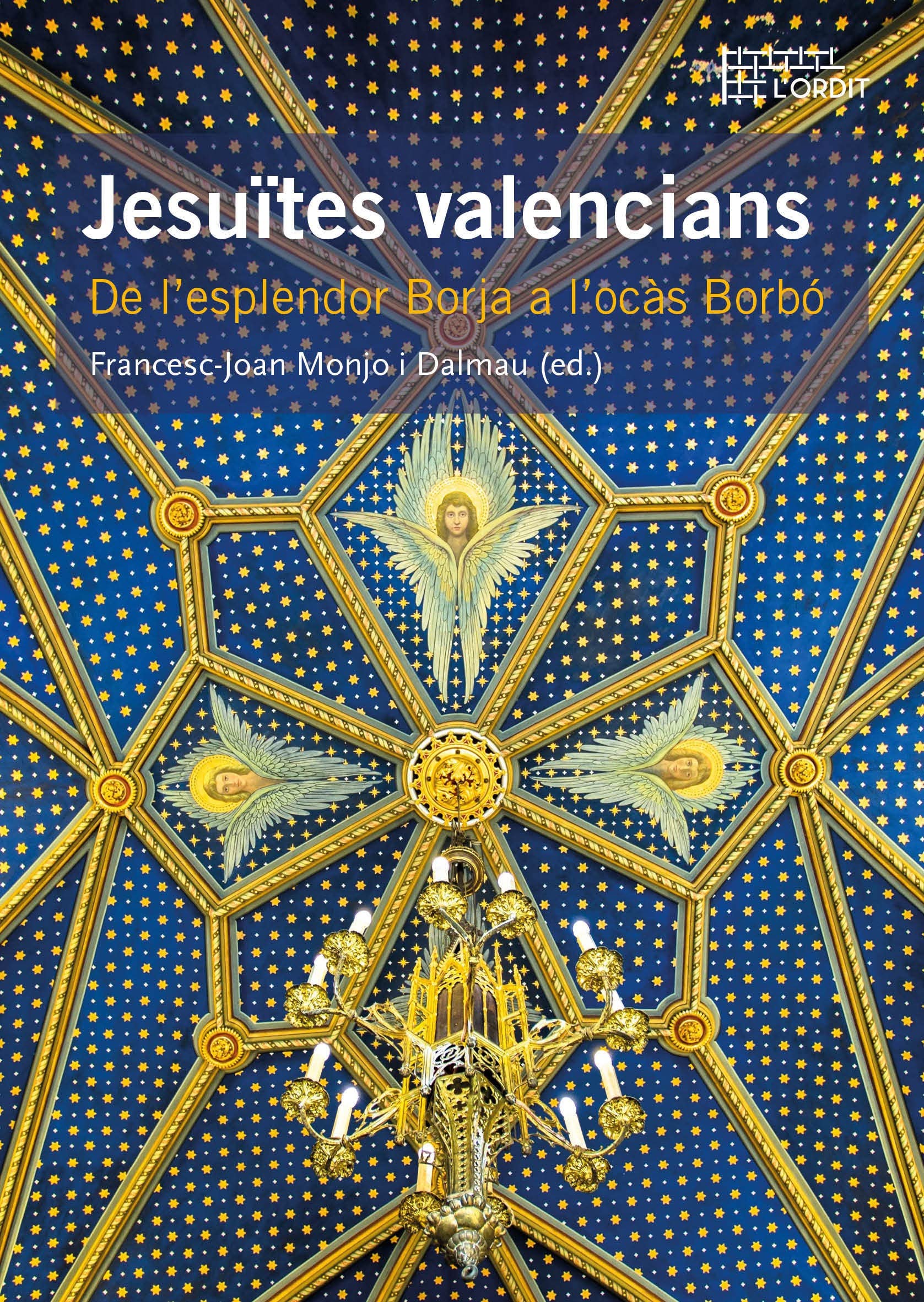 Jesuïtes valencians: De l'esplendor Borja a l'ocàs Borbó book
