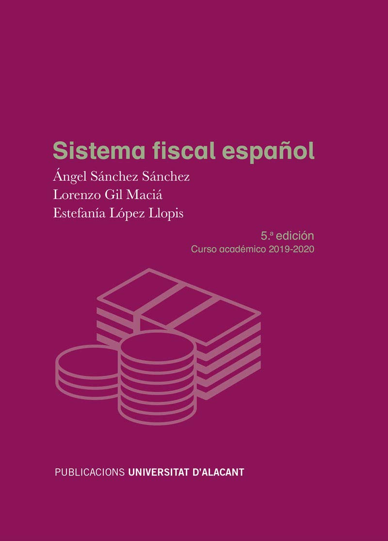 Sistema fiscal español: 5.ª edición. Curso académico 2019-2020 book