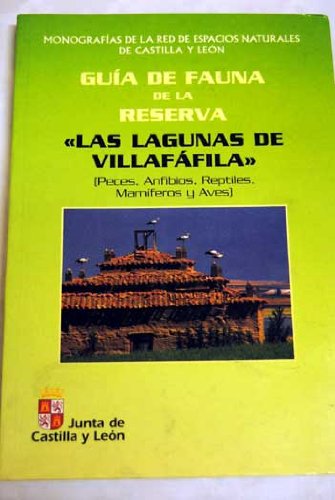 Guía de fauna de la Reserva "Las Lagunas de Villafáfila" : (peces, anfibios, reptiles, mamíferos y aves) book