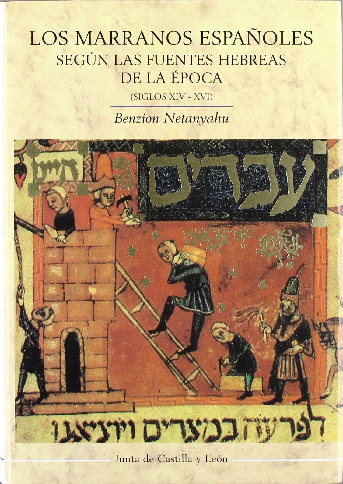 Los marranos españoles desde fines del siglo XIV a principios del XVI, según las fuentes hebreas de la época book
