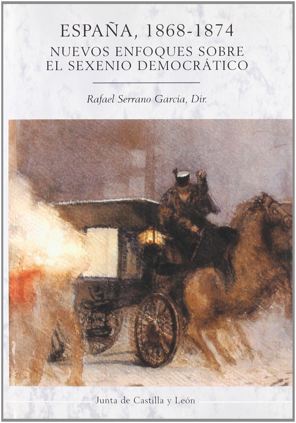España, 1868-1874 : nuevos enfoques sobre el sexenio democrático book