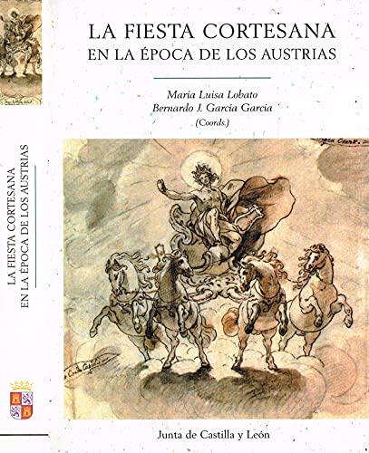 La Fiesta Cortesana En La Epoca de Los Austrias book