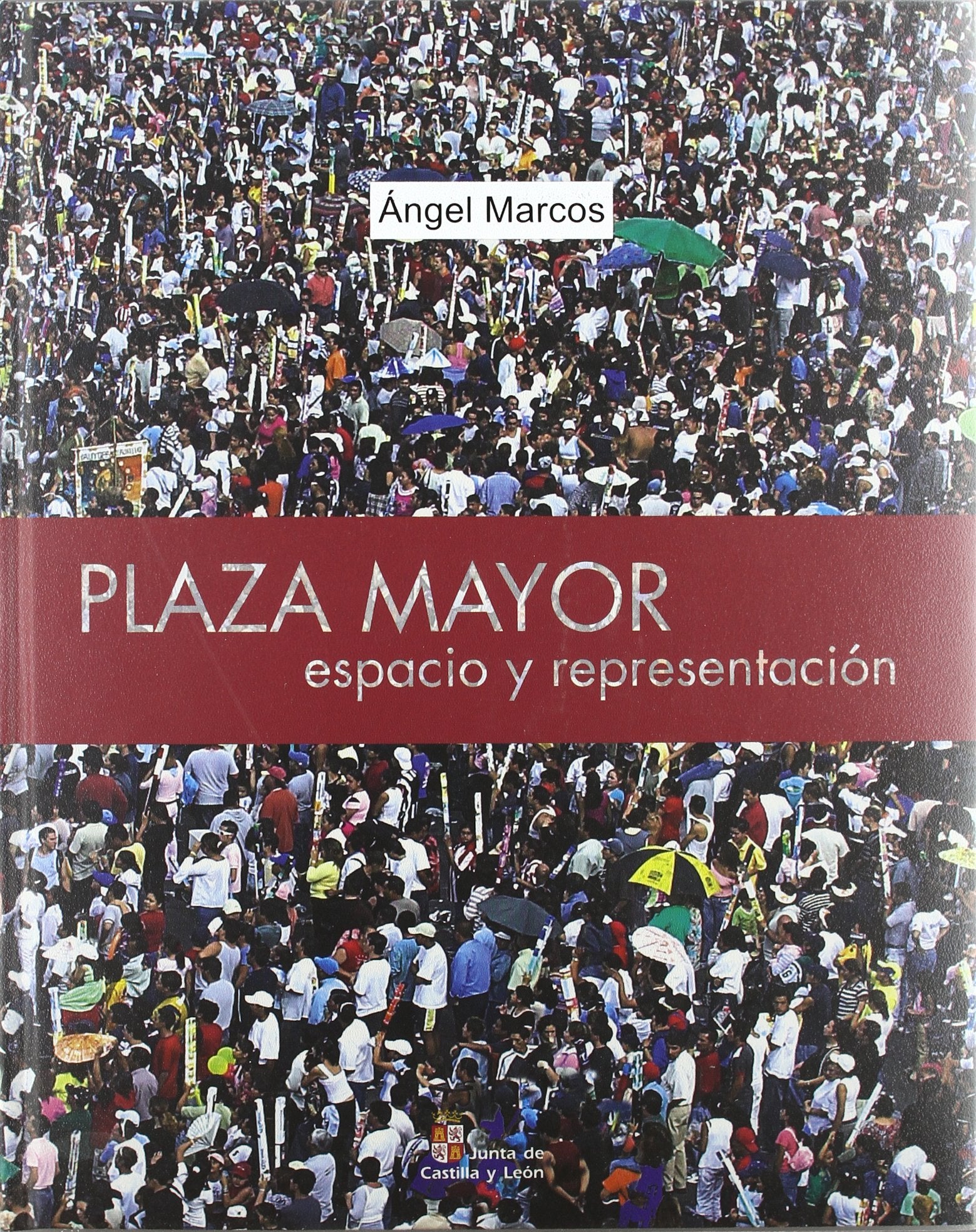 Marcos, Á: Plaza Mayor : espacio y representación Business & Technology