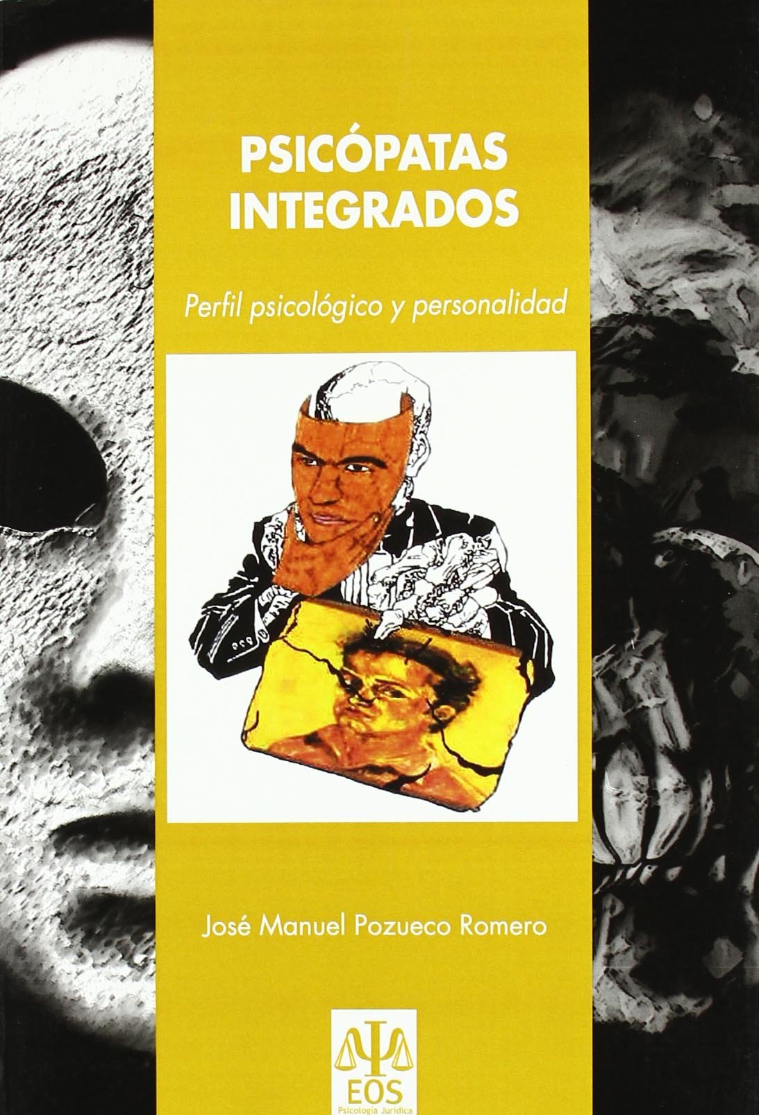 Psicópatas integrados : perfil psicológico y personalidad (Psicología Jurídica, Band 9) Social Sciences