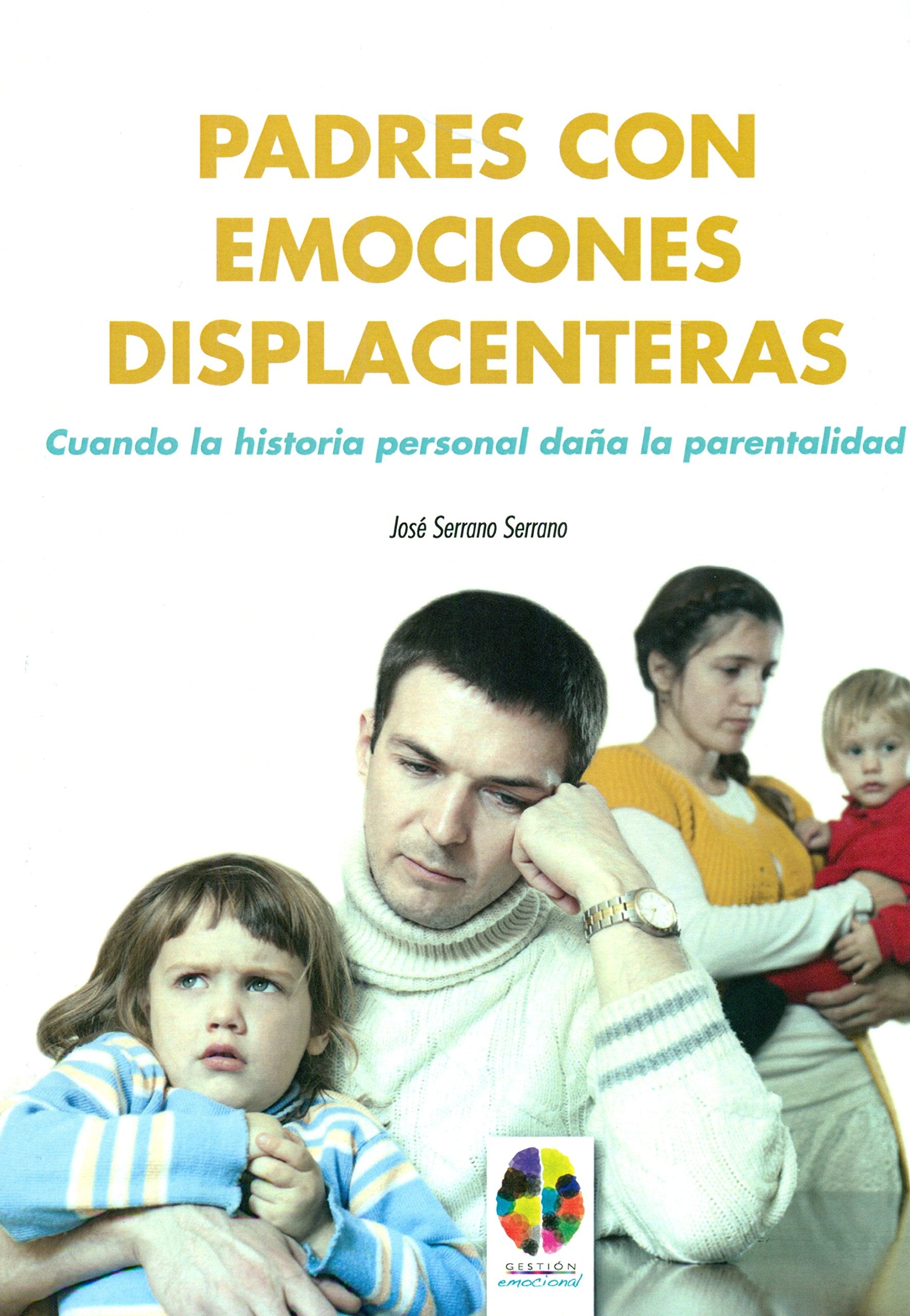 Padres con emociones displacenteras. Cuando la historia personal daña la parentalidad book
