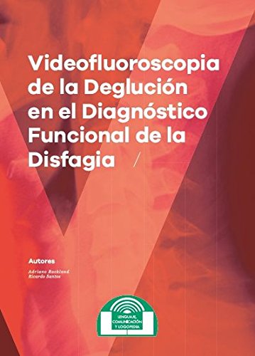 Videofluoroscopia de la Deglución en el Diagnóstico Funcional de la Disfagia book