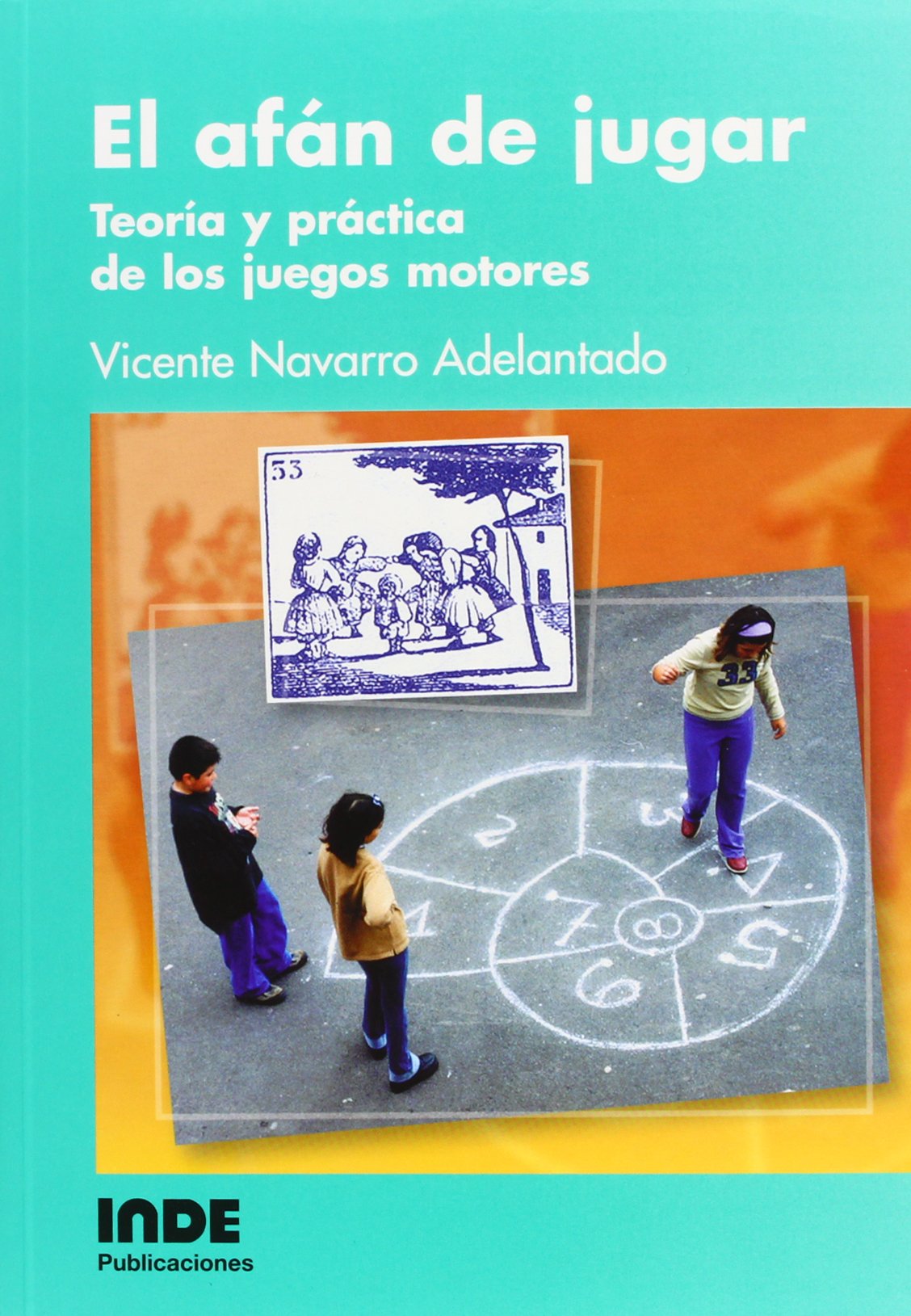 El afán de jugar: Teoría y práctica de los juegos motores book