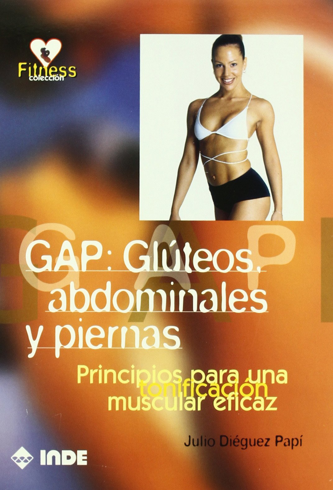GAP: glúteos, abdominales y piernas : principios para una tonificación muscular eficaz (Fitness, Band 708) Health, Nutrition & Fitness