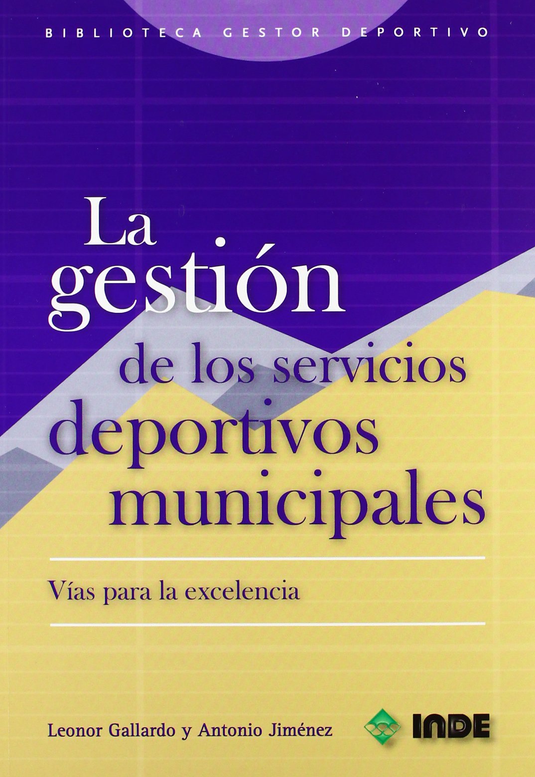 La gestión de los servicios deportivos municipales : vías para la excelencia (Biblioteca del gestor deportivo, Band 651) Business, Finance & Career