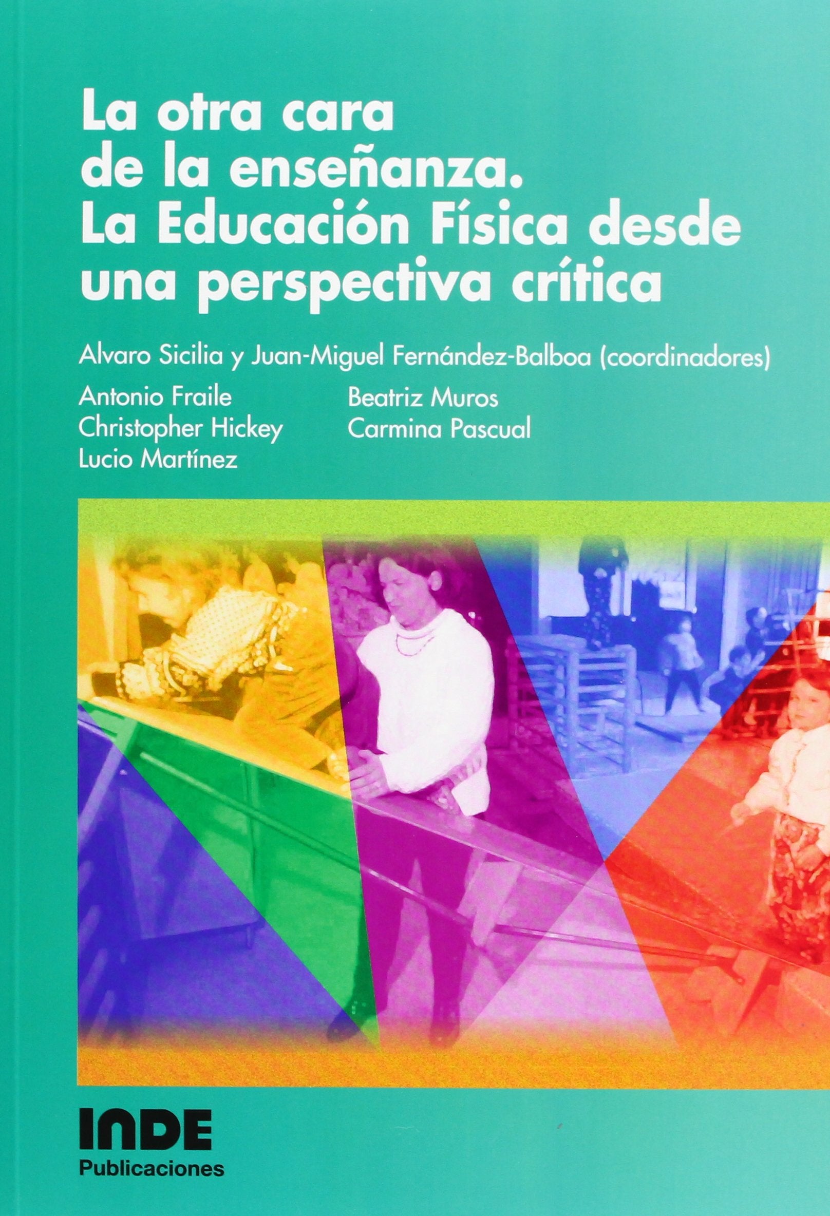 La otra cara de la enseñanza. La Educación Física desde una perspectiva crítica book