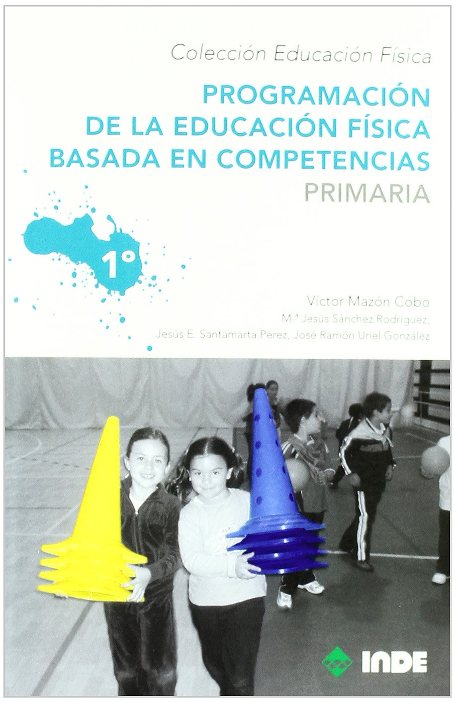 Programación de la educación física basada en competencias. Primaria. 1º book