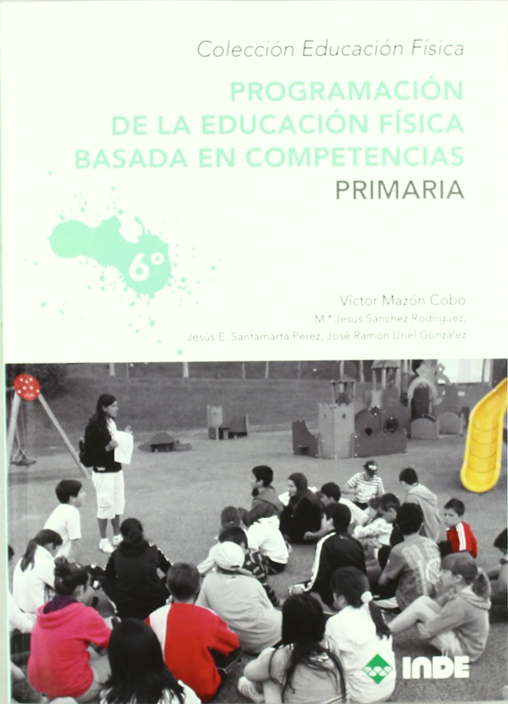 Programación de la educación física basada en competencias. Primaria. 6º book