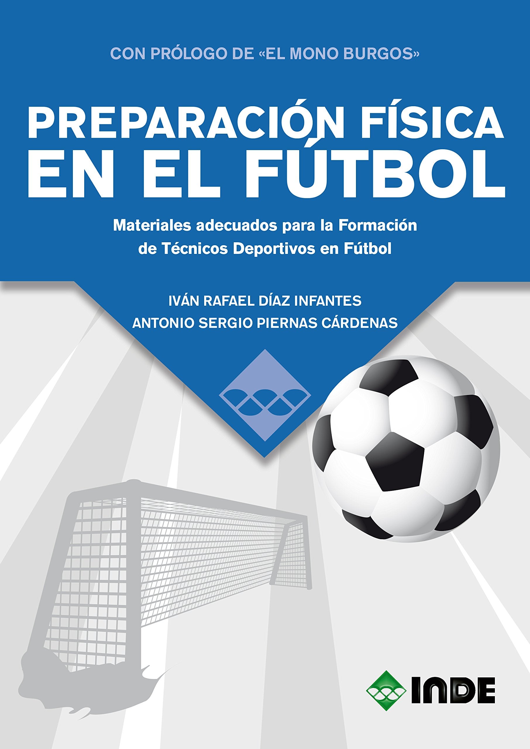 PREPARACIÓN FÍSICA EN EL FÚTBOL: Materiales adecuados para la Formación de Técnicos Deportivos en Fútbol book