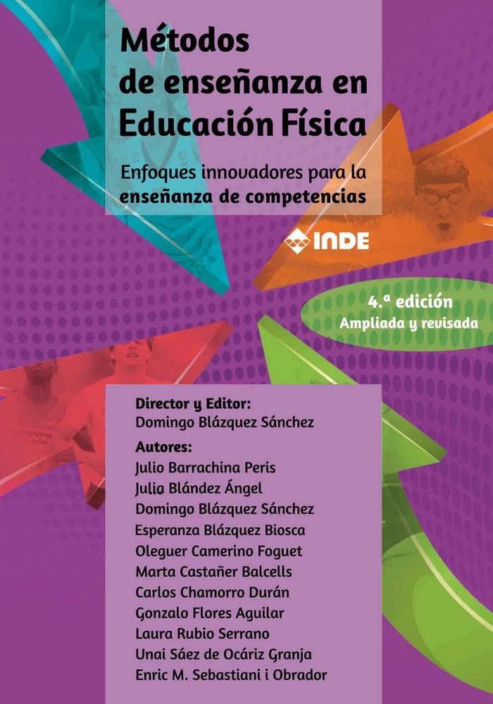 Métodos de enseñanza en Educación Física: Enfoques innovadores para la enseñanza de competencias 4ª edición book