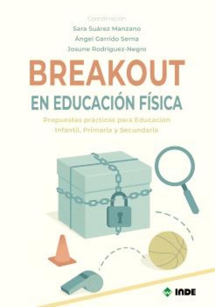 Breakout en Educación Física: Propuestas prácticas para Educación Infantil, Primaria y Secundaria book