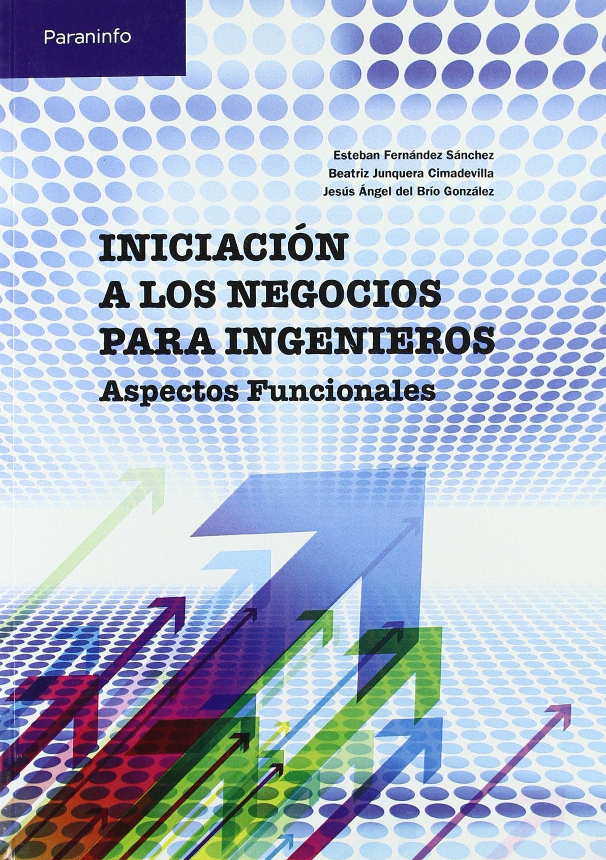 Iniciación a los negocios para ingenieros. Aspectos funcionales book