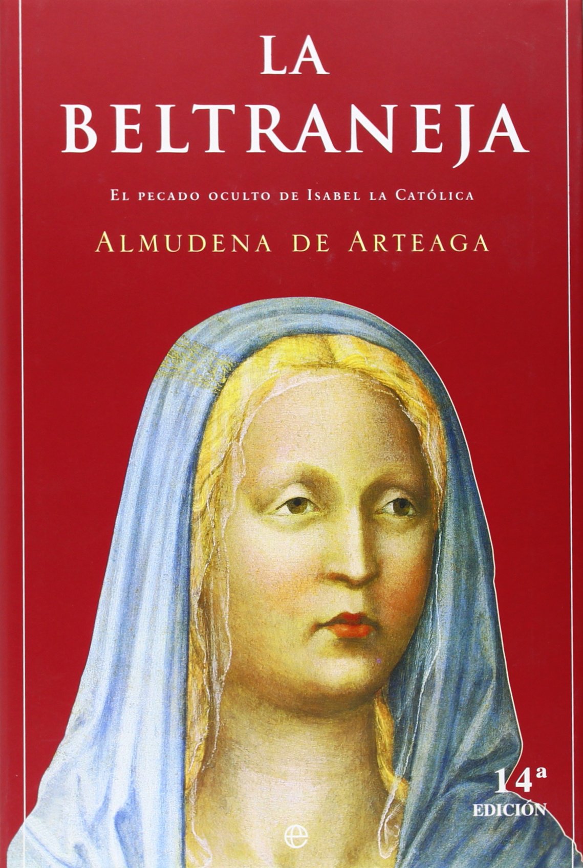 Juana la Beltraneja : el pecado oculto de Isabel la Católica Social Sciences