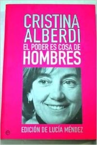 El poder es cosa de hombres: memorias políticas Books