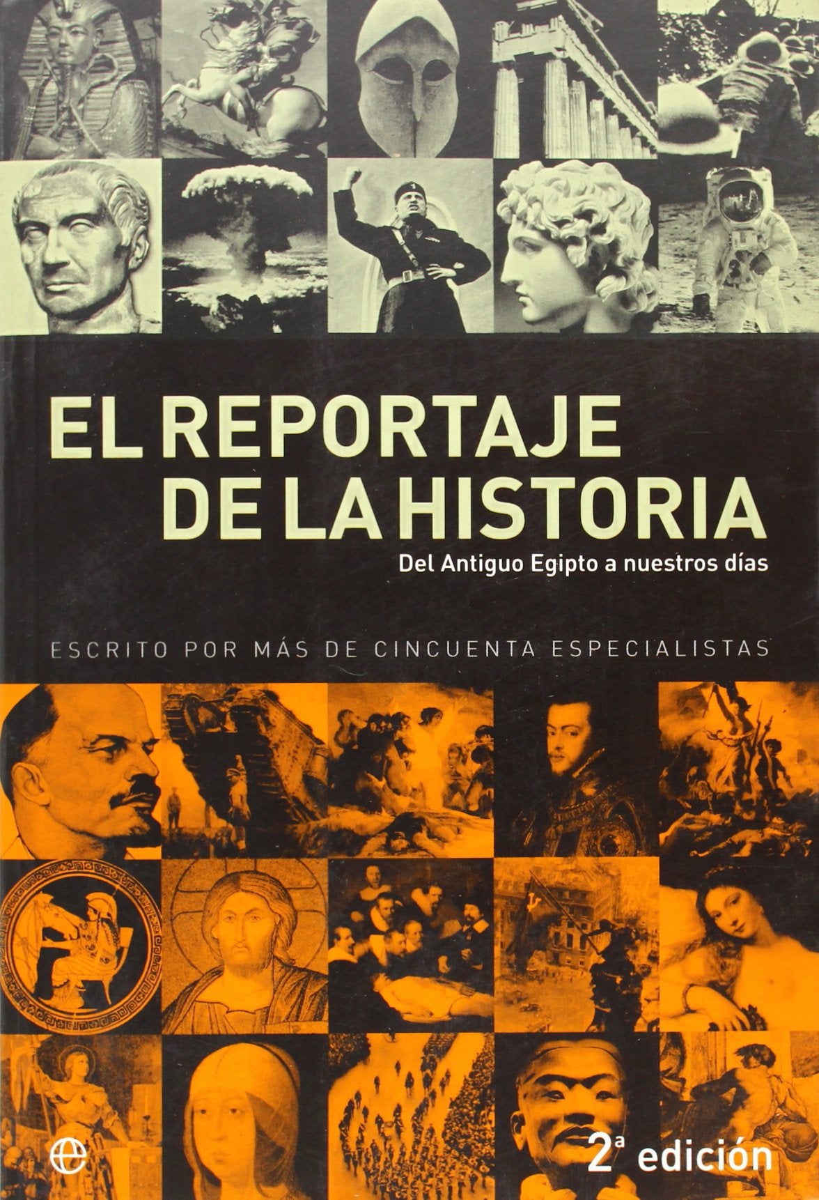 El reportaje de la historia : del antiguo Egipto a nuestros días book
