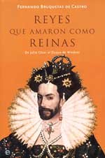 Reyes que amaron como reinas/ Kings that Loved like Queens: De Julio Cesar Al Duque De Windsor Biographies & Memoirs