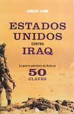 Estados Unidos Contra Irak/ United States against Iraq: La Guerra Petrolera De Bush En 50 Claves/ The Petroleum War of Bush in 50 Keys book