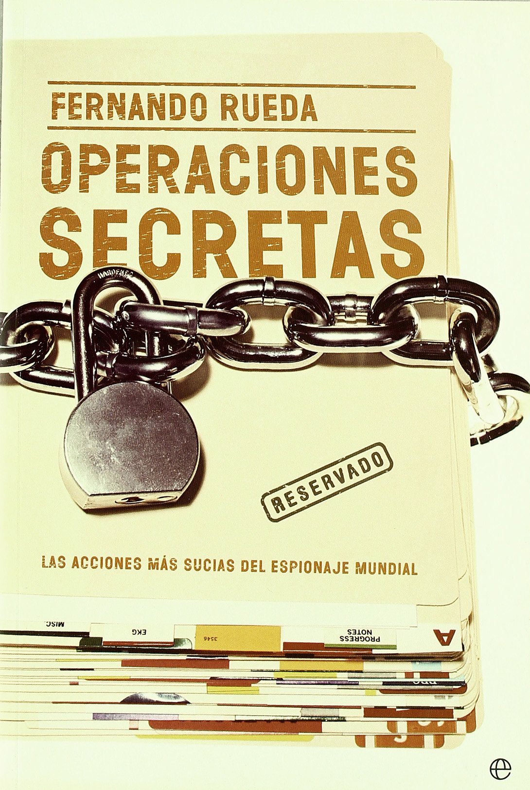 Operaciones Secretas/ Secret Operations: Las Acciones Mas Sucias Del Espionaje Mundial / the Most Dirty Actions of the Espionage World book