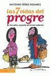 Las siete vidas del Progre/ The seven lives of Progre: De Los Anos Sesenta Al Tercer Milenio/ from the Sixties to the Third Millennium Contemporary literature Books