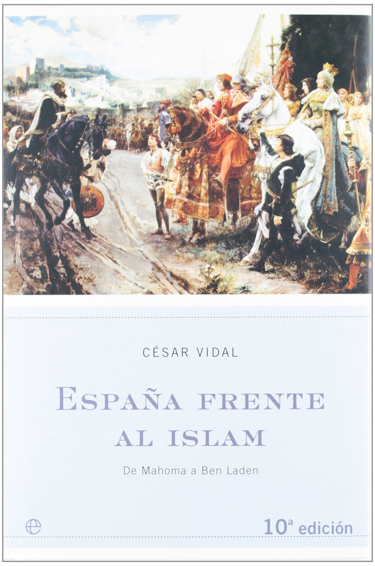 España frente al islam : de Mahoma a Ben Laden Social Sciences