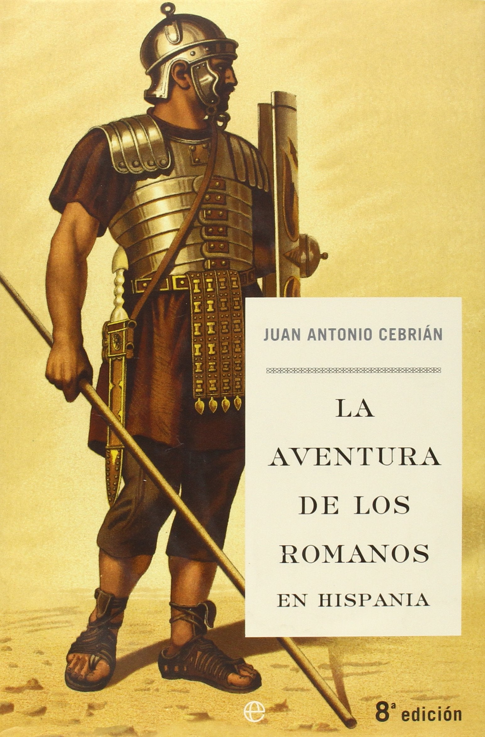 Aventura De Los Romanos En Hispania, La (Historia Divulgativa) Books