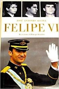 Felipe VI : así se formó el príncipe heredero book
