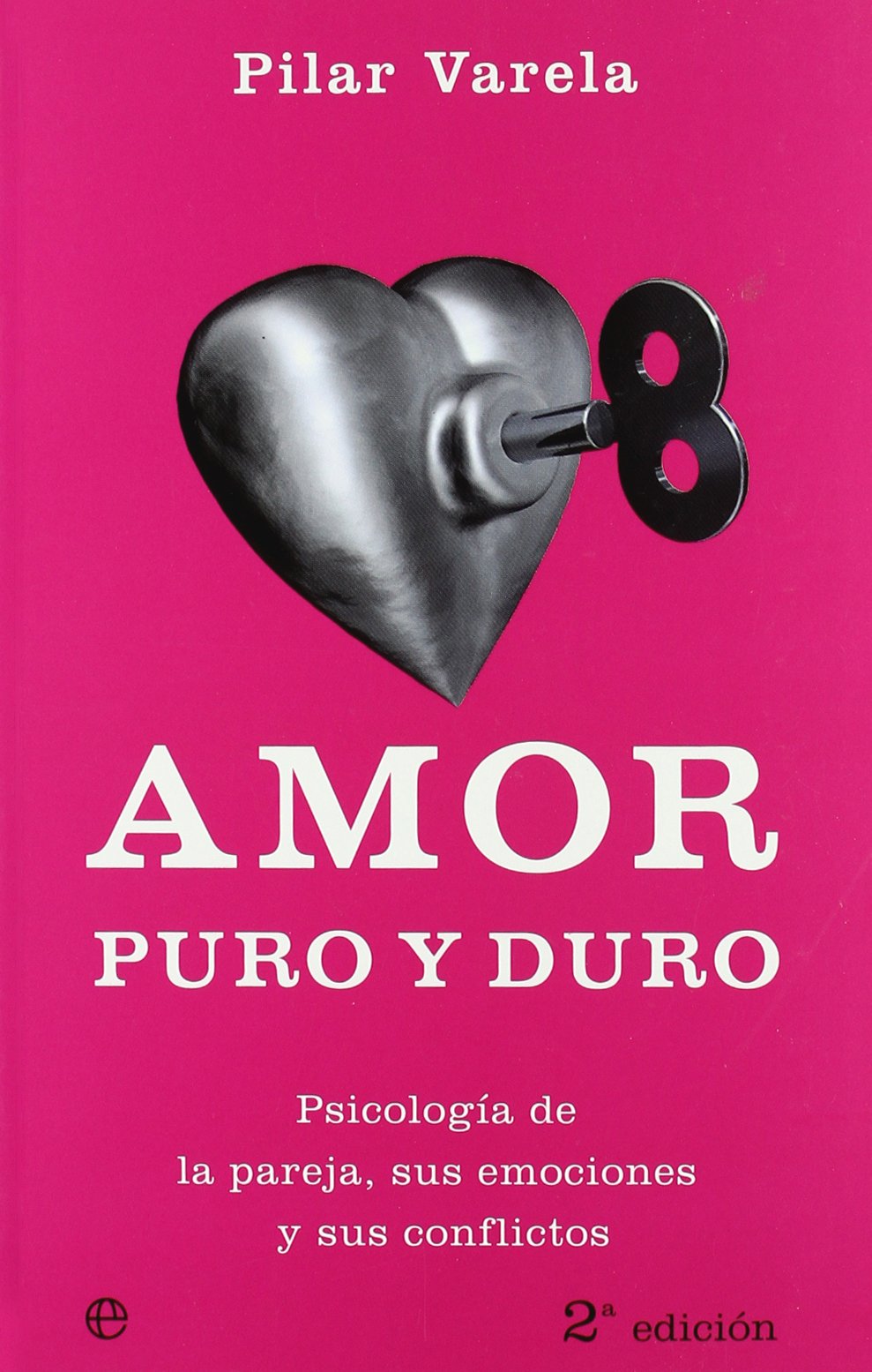 Amor Puro Y Duro (Psicologia De Lapareja, Sus Emociones Y Sus Conflictos) book