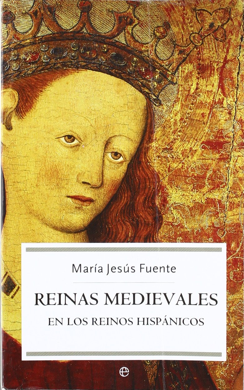 Reinas medievales : en los reinos hispánicos Social Sciences