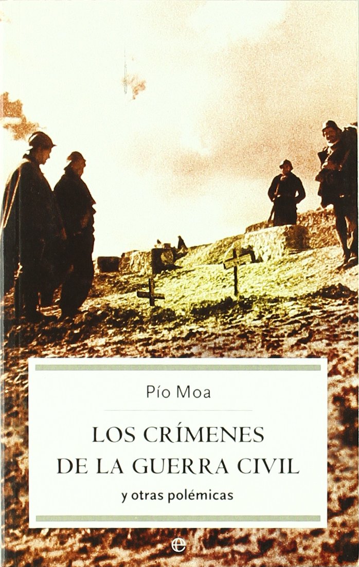 Los crímenes de la Guerra Civil : y otras polémicas Social Sciences