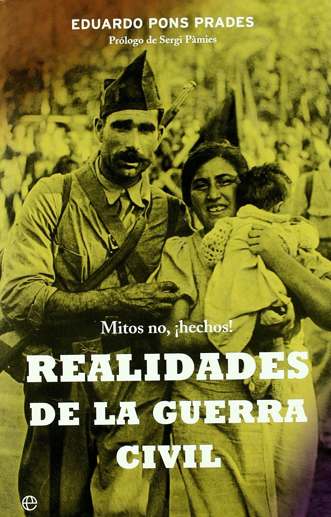 Realidades de La Guerra Civil: Mitos No, Hechos! book