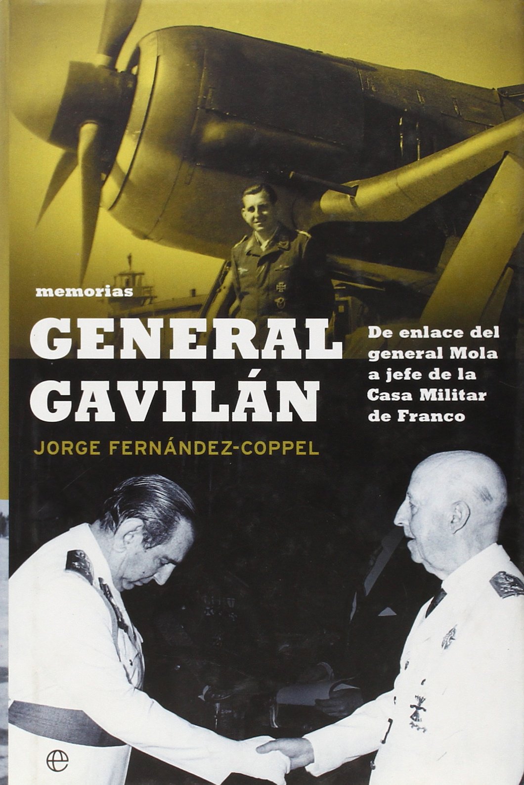 Memorias. General Gavilán : de enlace del general Mola a jefe de la Casa de Franco Contemporary literature