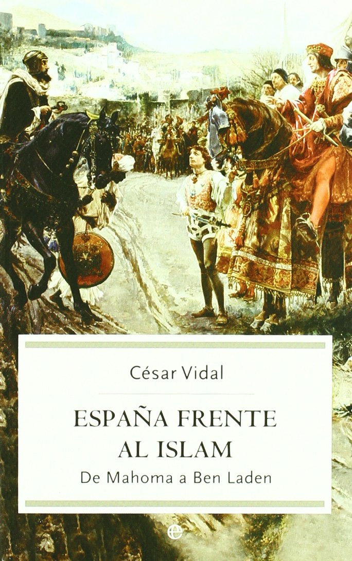 España frente al Islam : de Mahoma a Ben Laden book