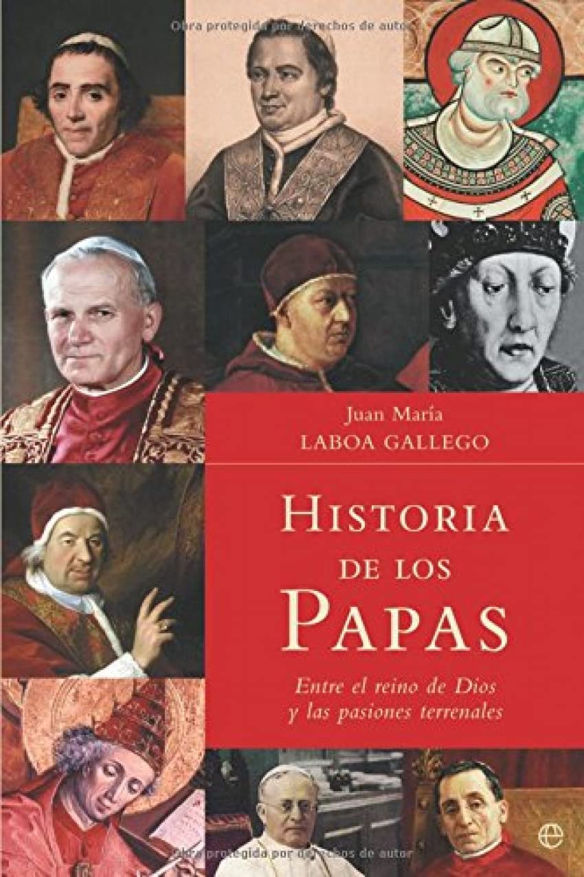 Historia de los papas : entre el reino de Dios y las pasiones terrenales Social Sciences