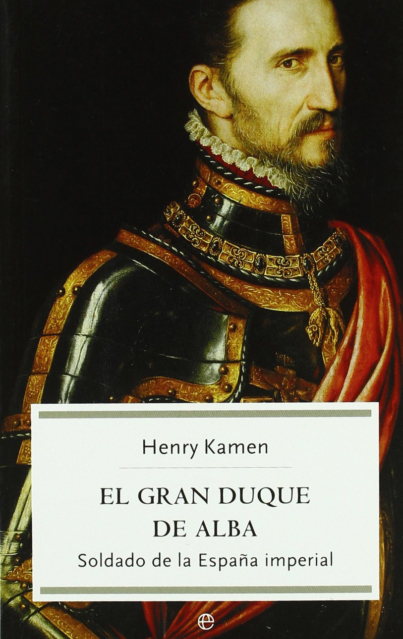 El gran duque de Alba : soldado de la España imperial book