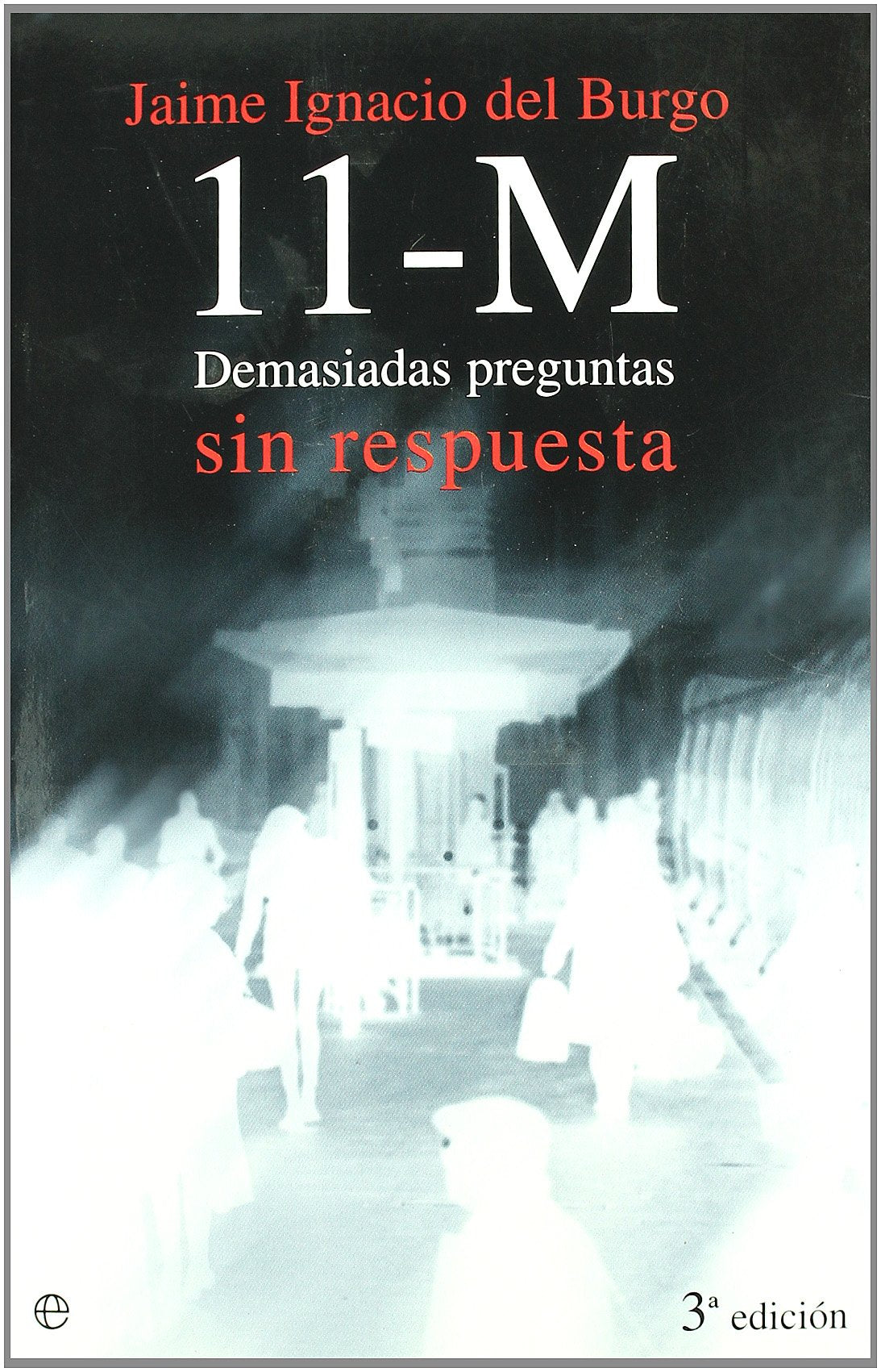 11-M : demasiadas preguntas sin respuestas book