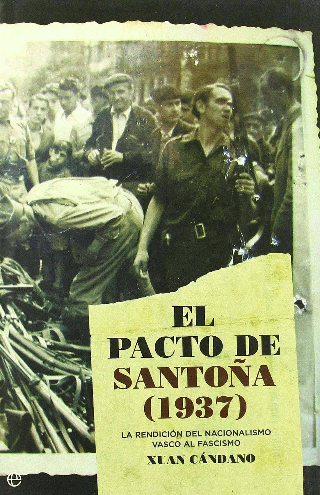 El Pacto de Santona (1937): La Rendicion del Nacionalismo Vasco Al Fascismo book