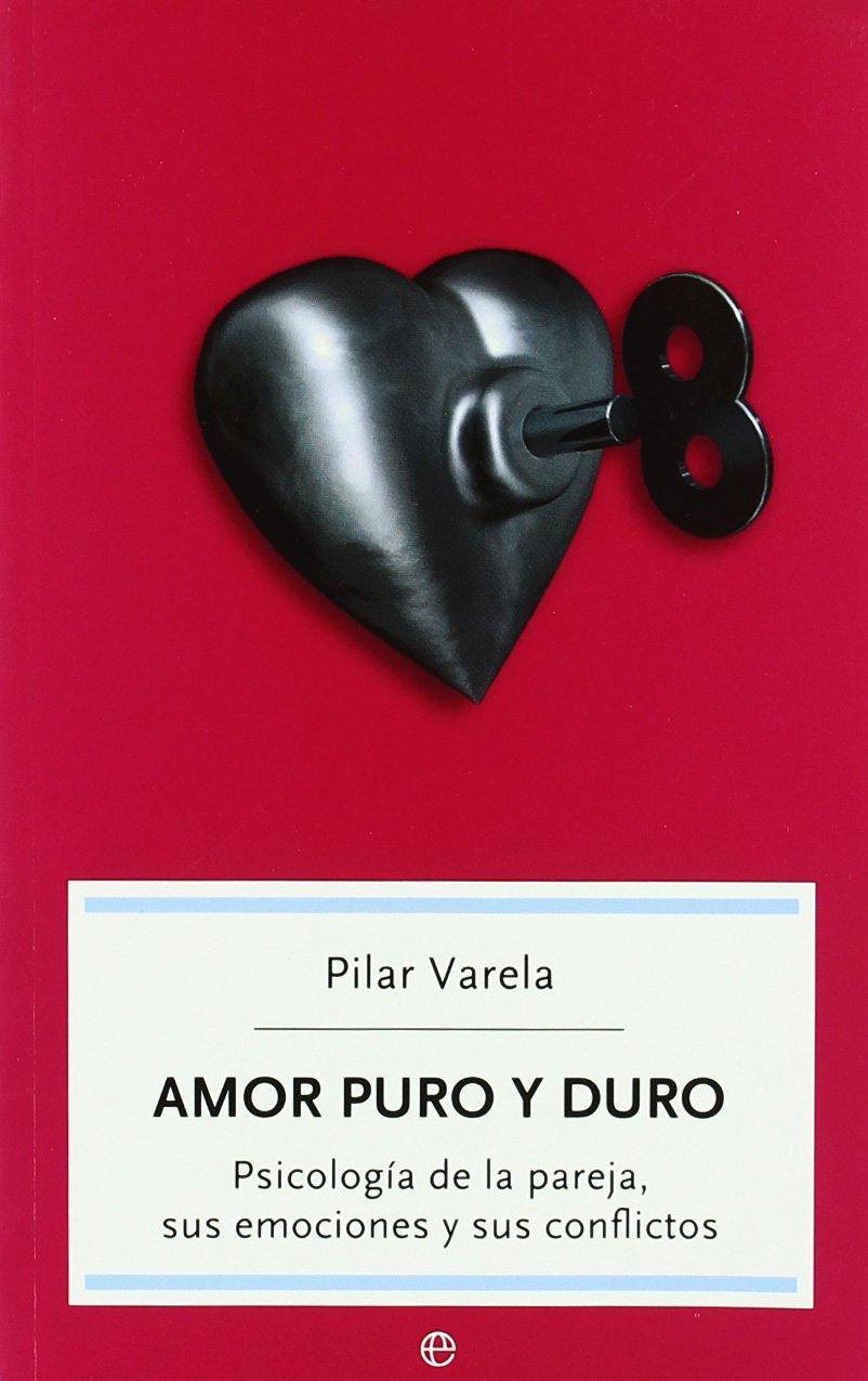 Amor puro y duro : psicología de la pareja, sus emociones y sus conflictos book