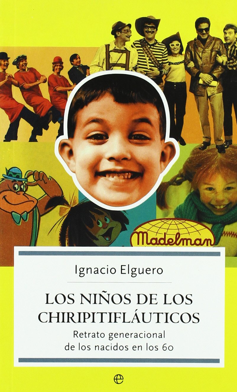 Los niños de los Chiripitifláuticos : retrato generacional de los nacidos en los 60 book
