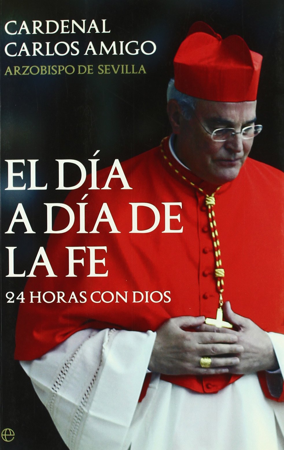 El día a día de la fe : 24 horas con Dios Social Sciences