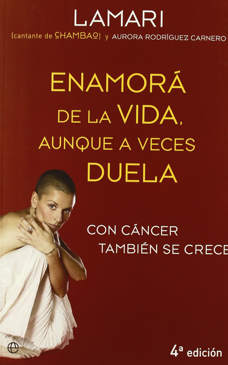 Enamorá de la vida, aunque a veces duela : con cáncer también se crece Social Sciences