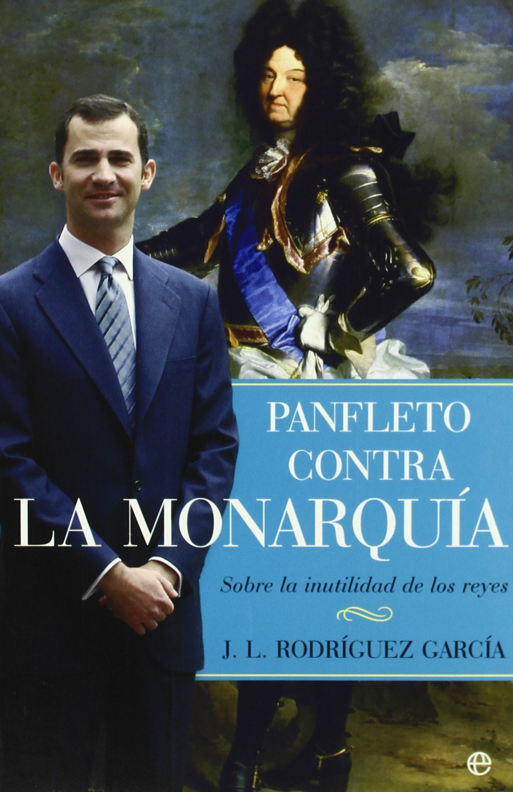 Panfleto contra la monarquía : sobre la inutilidad de los reyes Philosophy
