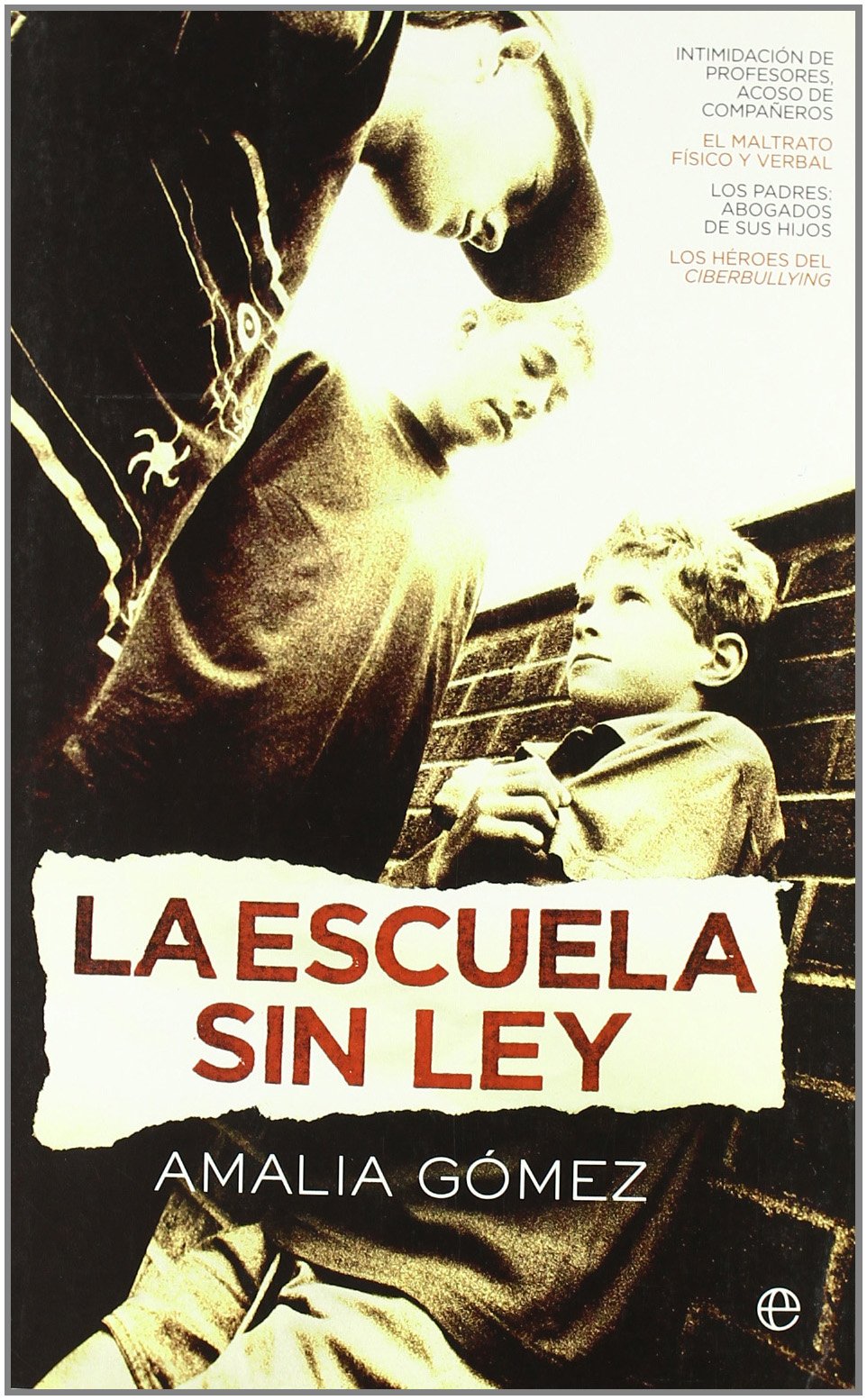 La escuela sin ley : intimidación de profesores, acoso de compañeros, el maltrato físico y verbal, los padres: abogados de sus hijos, los héroes del ciberbullying Social Sciences