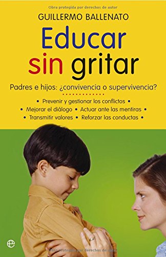 Educar sin gritar: padres e hijos : ¿convivencia o supervivencia? book