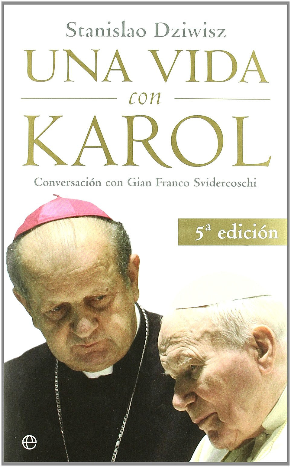 Dziwisz, S: Una vida con Karol : conversación con Gian Franc book