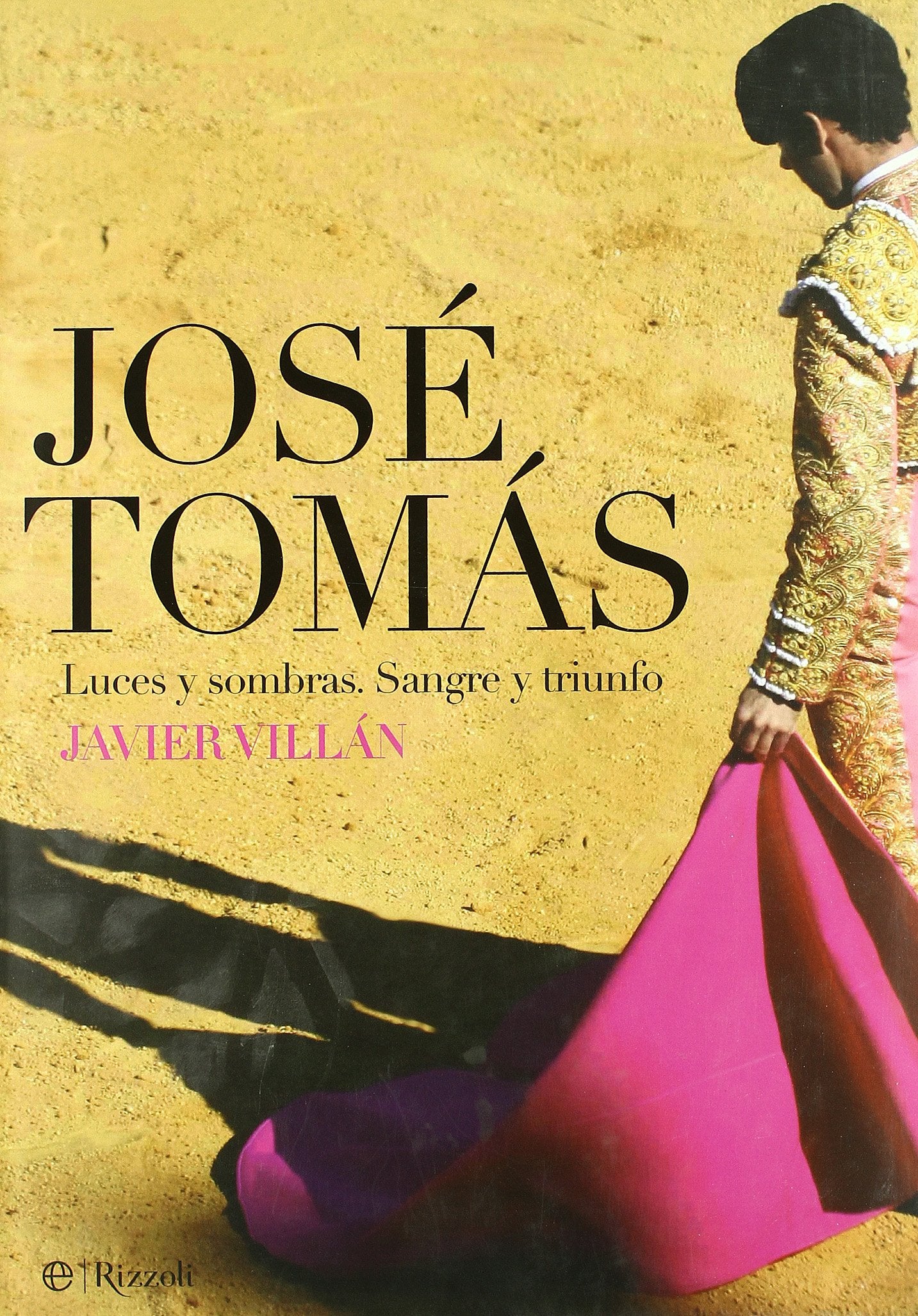 José Tomás : luces y sombras : sangre y triunfo book